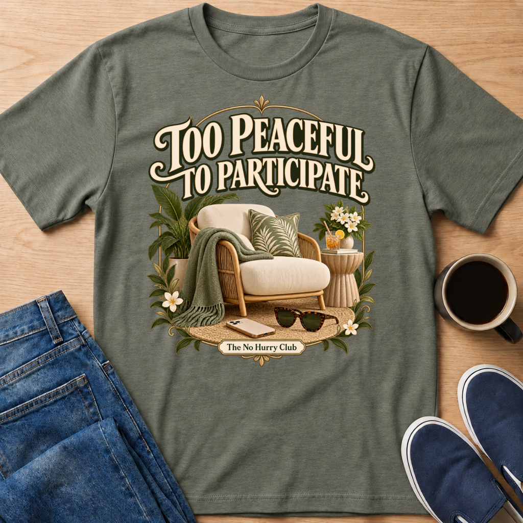 Too Peaceful T-Shirt