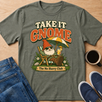 Take It Gnome T-Shirt