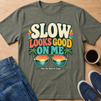 Slow Looks Good T-Shirt