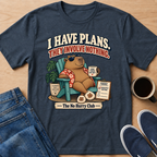 I Have Plans T-Shirt