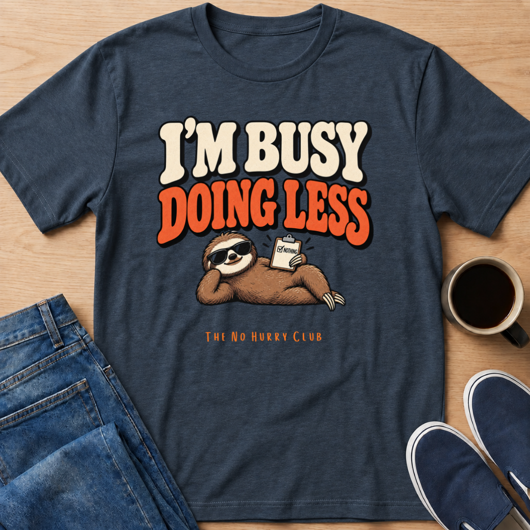 Doing Less T-Shirt