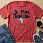 No More Deadlines Clock T-Shirt