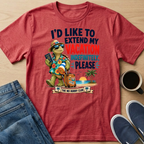 I'd Like To Extend My Vacation T-Shirt