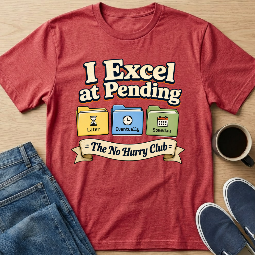 I Excel At Pending T-Shirt