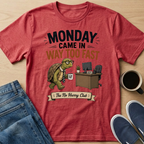 Too Fast Monday T-Shirt