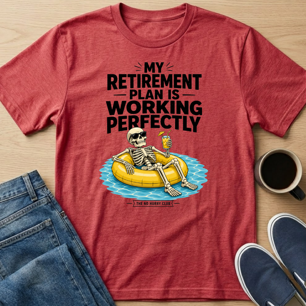 My Retirement Plan Skelly T-Shirt