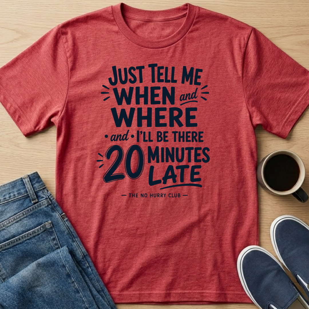 When and Where Text T-Shirt