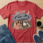 Life Could Be A Dream T-Shirt