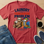 Laundry Is A Tomorrow Problem T-Shirt