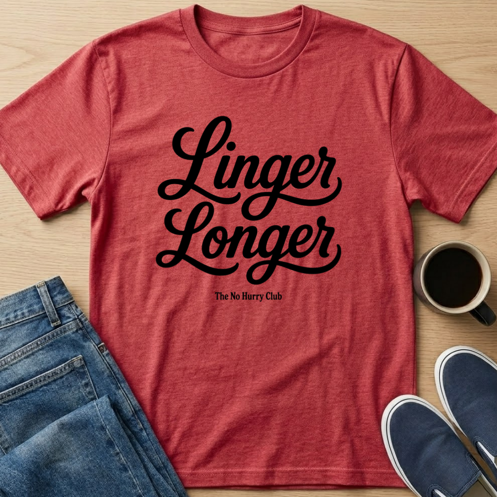 Linger Longer Text T-Shirt
