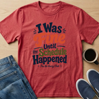 I Was Fine Until T-Shirt
