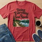 Everything My Soul Needs Lake T-Shirt