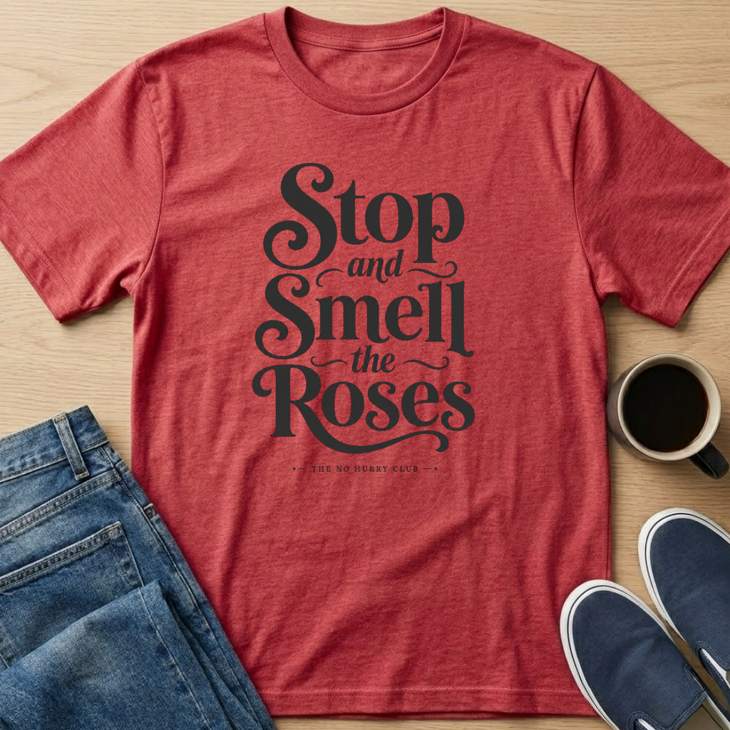 Smell The Roses Text T-Shirt