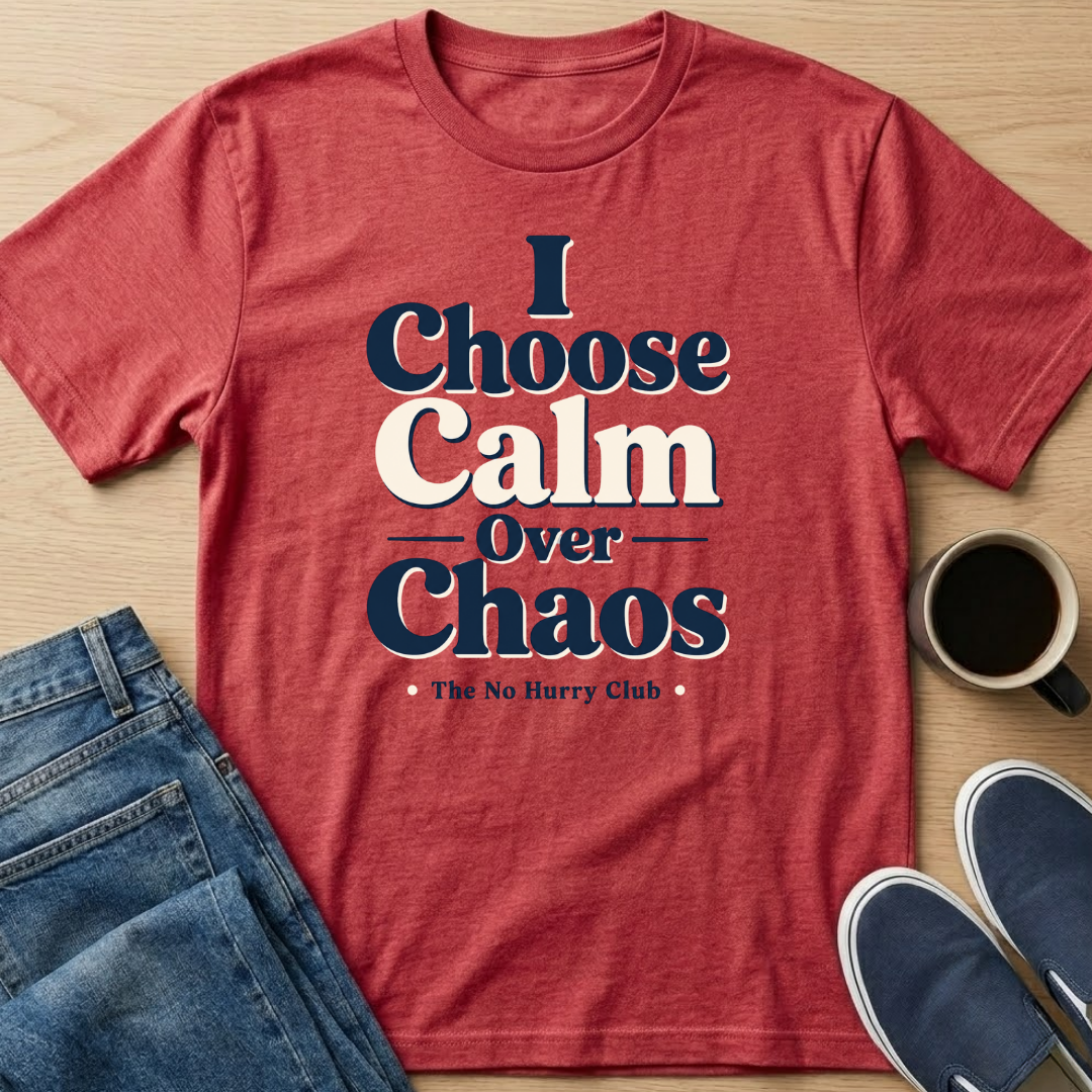 I Choose Calm Over Chaos T-Shirt