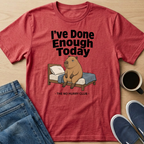 I've Done Enough Today Capybara T-Shirt