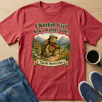 I Worked Hard T-Shirt