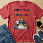 Summer Break Was Too Short T-Shirt