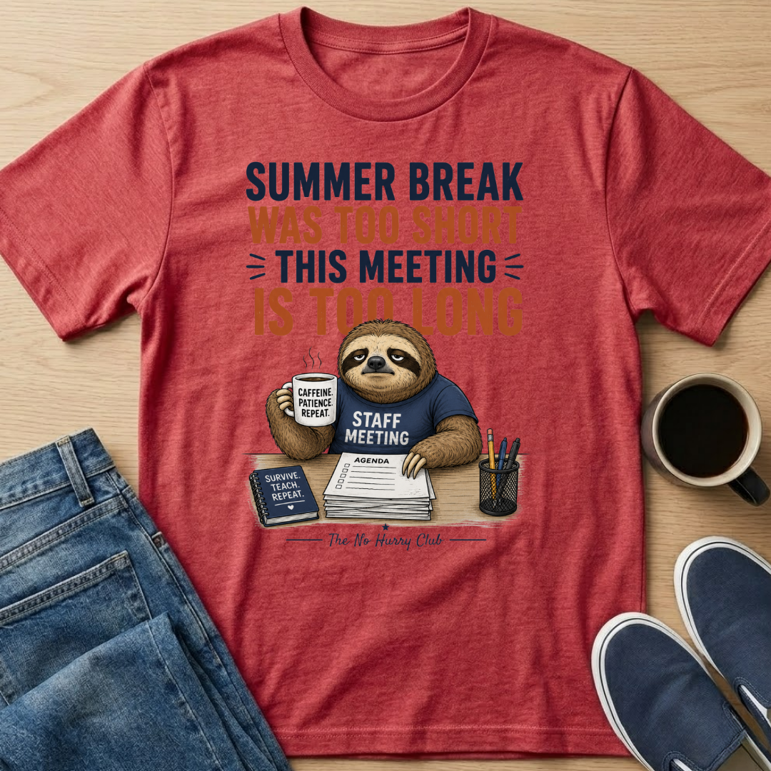 Summer Break Was Too Short T-Shirt