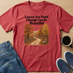 Leaves Are Proof T-Shirt