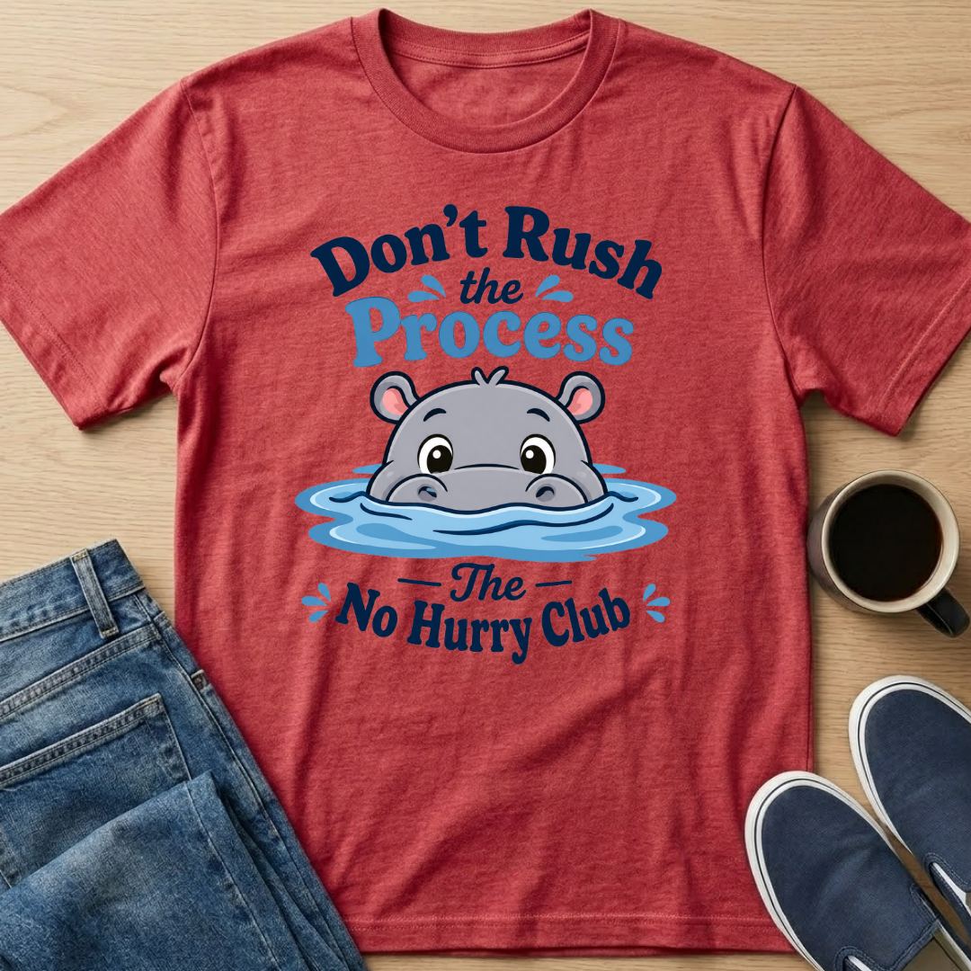 Don't Rush Hippo T-Shirt