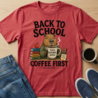 Back To School, Coffee First T-Shirt