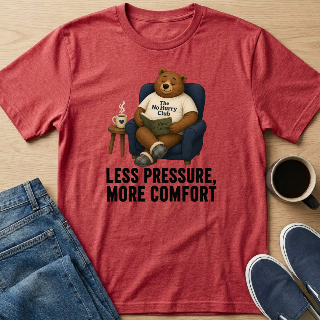 Less Pressure, More Comfort T-Shirt