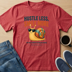 Hustle Less Snail T-Shirt