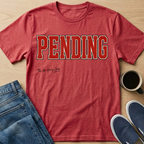 PENDING T-Shirt