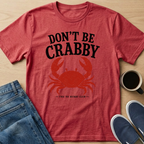 Don't Be Crabby - Red T-Shirt