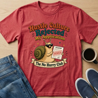 Hustle Culture Rejected T-Shirt