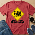 Slow Down Sign T-Shirt
