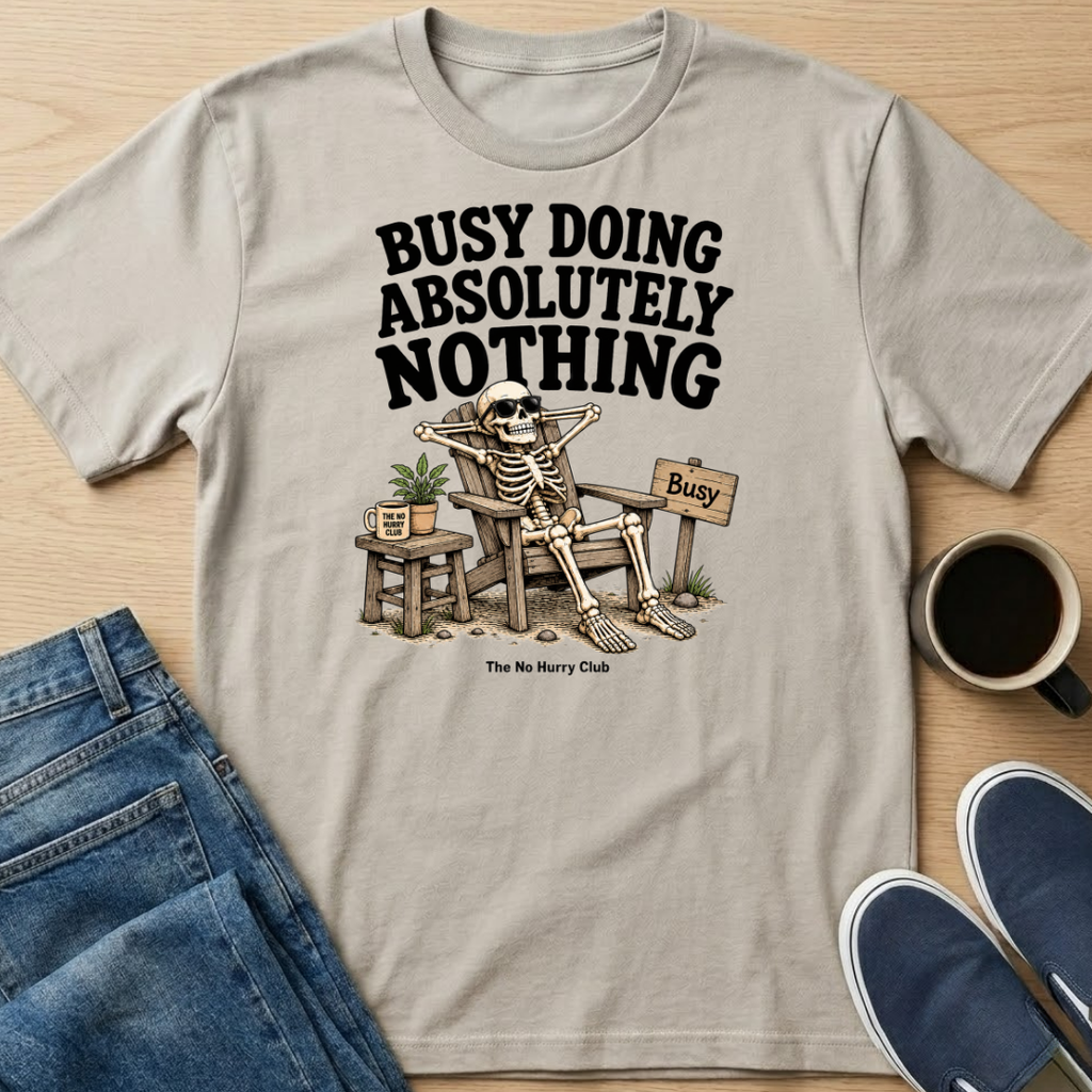 Busy Doing Absolutely Nothing T-Shirt