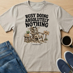 Busy Doing Absolutely Nothing T-Shirt