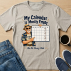My Calendar Is Mostly Empty T-Shirt