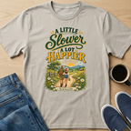 A Lot Happier T-Shirt