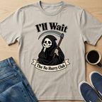 I'll Wait Sad Reaper T-Shirt