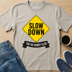 Slow Down Sign T-Shirt