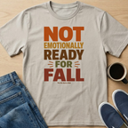 Not Ready For Fall Text T-Shirt