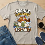 Dishes Can Soak T-Shirt