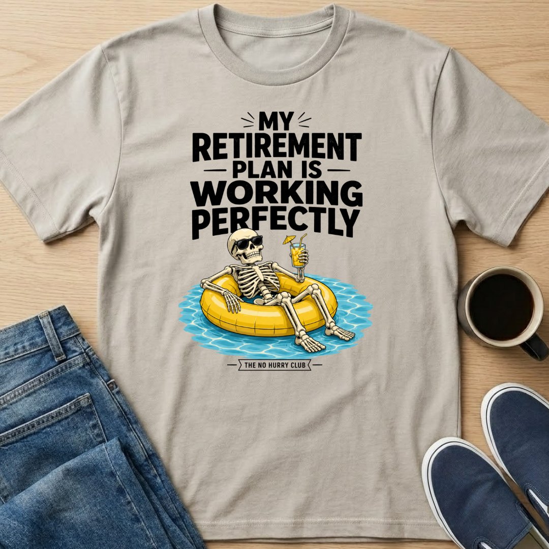 My Retirement Plan Skelly T-Shirt
