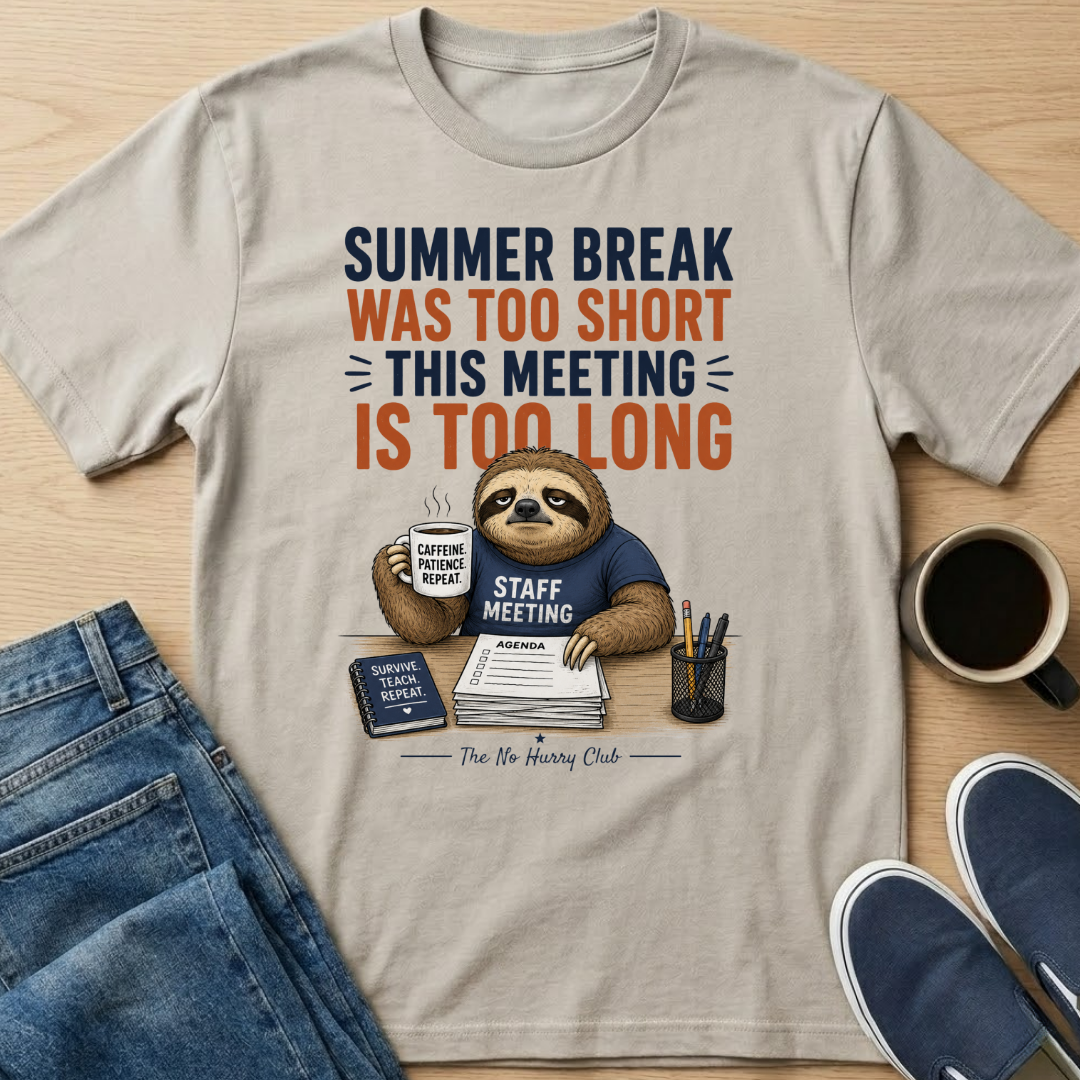 Summer Break Was Too Short T-Shirt