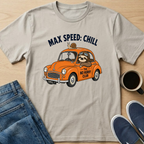 Max Speed: Chill T-Shirt