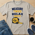 Measure Twice T-Shirt