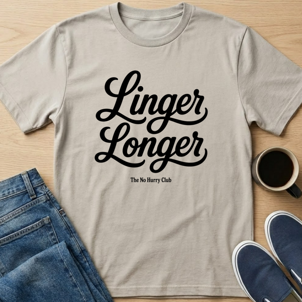 Linger Longer Text T-Shirt