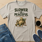 Slower Is Peaceful T-Shirt