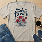 Stop And Smell The Roses T-Shirt