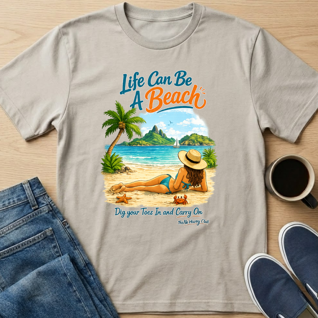 Life Can Be A Beach - Toes T-Shirt