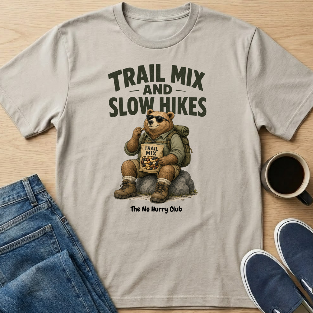 Trail Mix And Slow Hikes T-Shirt