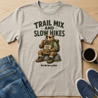 Trail Mix And Slow Hikes T-Shirt