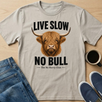 Live Slow, No Bull T-Shirt
